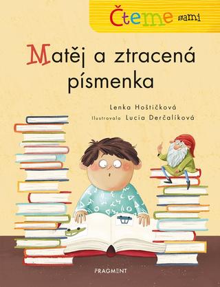 Kniha: Čteme sami – Matěj a ztracená písmenka - 1. vydanie - Lenka Hoštičková