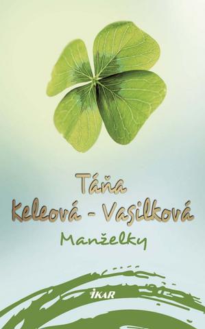 Kniha: Manželky - 2. vydanie - Táňa Keleová-Vasilková