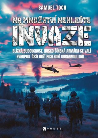 Kniha: Na množství nehleďte: Invaze - 1. vydanie - Samuel Toch