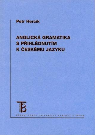 Kniha: Anglická gramatika s přihlédnutím k českému jazyku - 1. vydanie - Petr Hercík