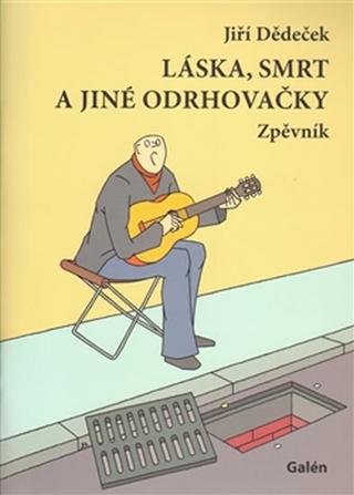 Kniha: Láska, smrt a jiné odrhovačky - 1. vydanie - Jiří Dědeček