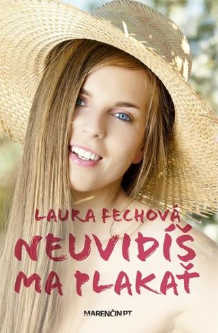 Kniha: Neuvidíš ma plakať - Laura Fechová