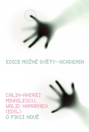 Kniha: O fikci nově - teorie fikčnosti, naratologie a poetiky - 1. vydanie - Cali-Andrei Mihailescu; Walid Hamarneh
