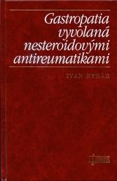 Kniha: Gastropatia vyvolaná nesteroidovými antireumatikami - Ivan Rybár