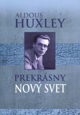 Kniha: Prekrásny nový svet - 1. vydanie - Aldous Huxley
