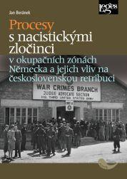 Kniha: Procesy s nacistickými zločinci v okupačních zónách Německa a jejich vliv na československou retribuci - v okupačních zónách Německa a jejich vliv na československou retribuci - 1. vydanie - Jan Beránek
