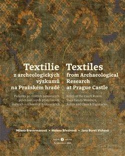Kniha: Textilie z archeologických výzkumů/Textiles from archaeological research - 1. vydanie - Milena Bravermanová a kolektiv