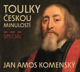 Médium CD: Toulky českou minulostí Speciál JAN AMOS KOMENSKÝ - CDmp3 - 1. vydanie - Josef Veselý; Ivana Valšová; František Derfler