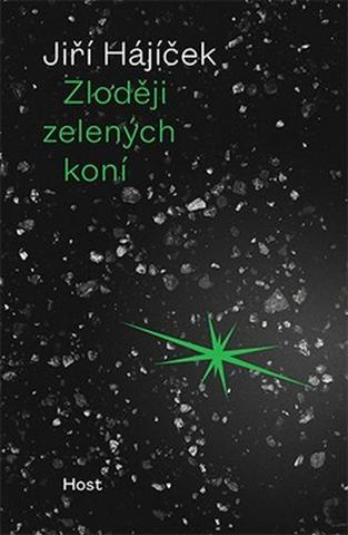 Kniha: Zloději zelených koní - 3. vydanie - Jiří Hájíček