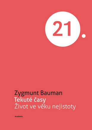 Kniha: Tekuté časy - Život ve věku nejistoty - Zygmunt Bauman