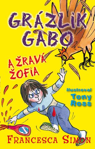 Kniha: Grázlik Gabo a Žravá Žofia - Francesca Simon