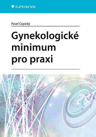 Kniha: Gynekologické minimum pro praxi - 1. vydanie - Pavel Čepický