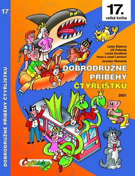Kniha: Dobrodružné příběhy Čtyřlístku - 17. velká kniha - 1. vydanie - Jaroslav Němeček, Ljuba Štíplová