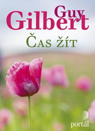 Kniha: Čas žít - Guy Gilbert