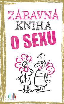 Kniha: Zábavná kniha o sexu - 1. vydanie - Peter Gitzinger; Linus Höke; Roger Schmelzer