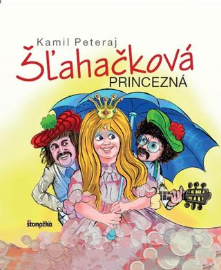 Kniha: Šľahačková princezná - 1. vydanie - Kamil Peteraj