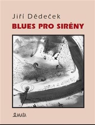 Kniha: Blues pro sirény - Jiří Dědeček