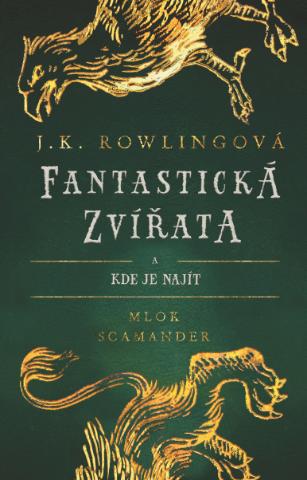 Kniha: Fantastická zvířata - a kde je najít Mlok Scamander - 2. vydanie - J. K. Rowlingová