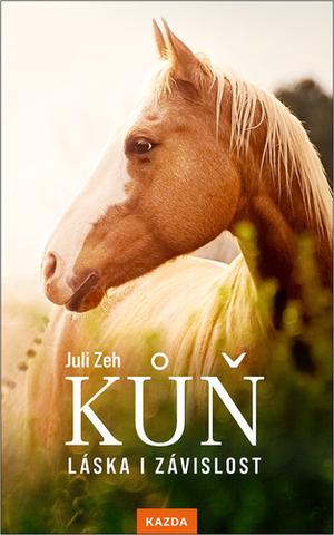 Kniha: Kůň Láska i závislost - 1. vydanie - Juli Zeh