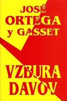 Kniha: Vzbura davov - José Ortega y Gasset