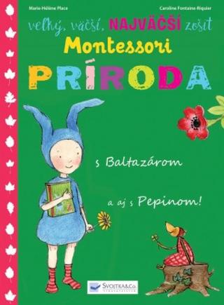 Kniha: Montessori Príroda s Baltazárom a aj s Pepinom! - Veľký, väčší, NAJVÄČŠÍ zošit - 1. vydanie