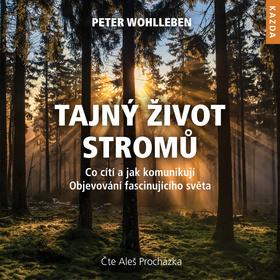 Médium CD: Tajný život stromů - Co cítí a jak komunikují - objevování fascinujícího světa - 1. vydanie - Peter Wohlleben