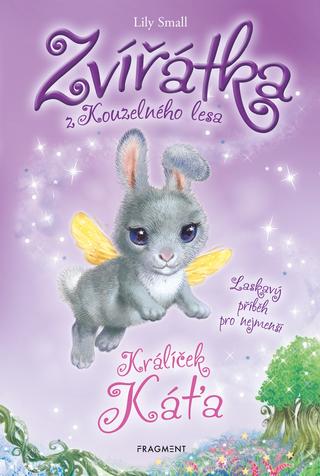 Kniha: Zvířátka z Kouzelného lesa – Králíček Káťa - Laskavy příběh pro nejmenší - 2. vydanie - Lily Small