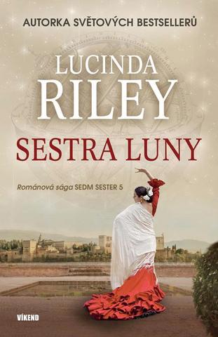 Kniha: Sestra Luny (CZ) - Romantická sága Sedm sester 5 - 1. vydanie - Lucinda Rileyová