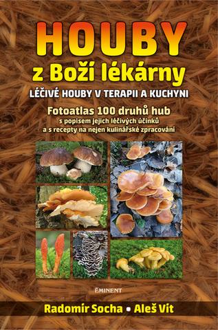 Kniha: Houby z Boží lékárny - Léčivé houby v terapii a kuchyni - 1. vydanie - Radomír Socha