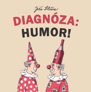 Kniha: Diagnóza: Humor! - 1. vydanie - Jiří Slíva