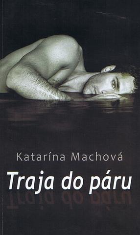 Kniha: Traja do páru - Katarína Machová
