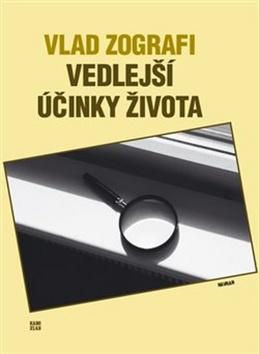 Kniha: Vedlejší účinky života - Vlad Zografi