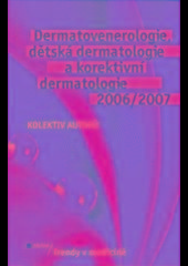 Dermatovenerologie, dětská dermatologie a korektivní dermatologie 2006/2007  - Trendy v medicíně - Nina Benáková