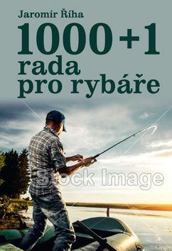 Kniha: 1000+1 rada pro rybáře - Jaromír Říha