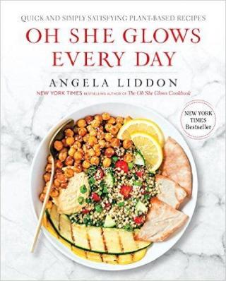 Kniha: Oh She Glows Every Day : Quick and Simply Satisfying Plant-Based Recipes - 1. vydanie - Angela Liddon