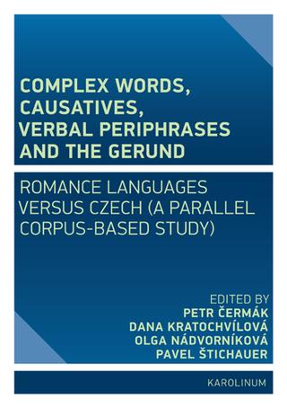 Kniha: Complex Words, Causatives, Verbal Periphrases and the Gerund - Romance Languages versus Czech - Petr Čermák