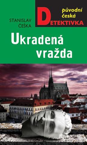 Kniha: Ukradená vražda - 1. vydanie - Stanislav Češka