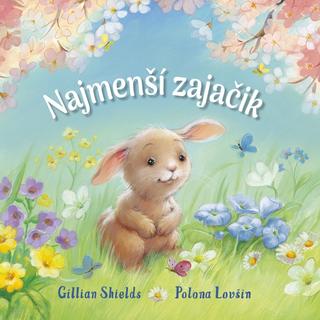 Kniha: Najmenší zajačik - 1. vydanie - Gillian Shields, Polona Lovšin