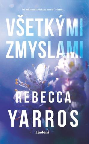Kniha: Všetkými zmyslami - 1. vydanie - Rebecca Yarros