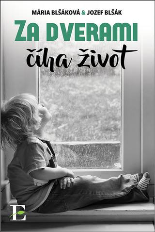 Kniha: Za dverami číha život - 1. vydanie - Mária Blšáková