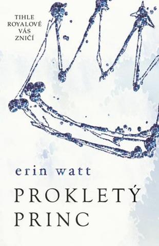 Kniha: Prokletý princ - Série Royalové 2 - 1. vydanie - Erin Wattová