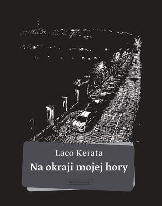 Kniha: Na okraji mojej hory - Laco Kerata