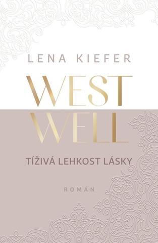 Kniha: Westwell Tíživá lehkost lásky - Westwell (1.díl) - 1. vydanie - Lena Kiefer
