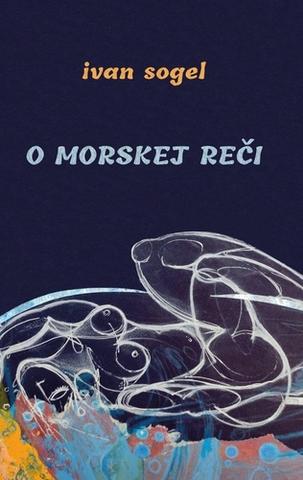 Kniha: O morskej reči - Ivan Sogel