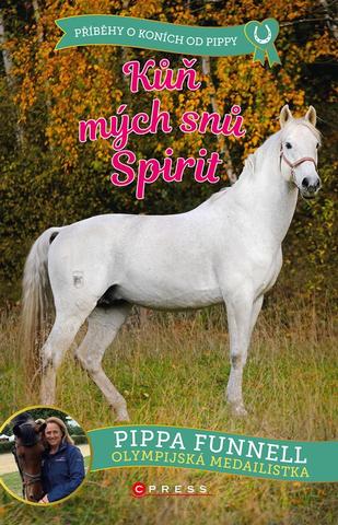 Kniha: Kůň mých snů Spirit - Příběhy o koních od Pippy Funnell - 1. vydanie - Pippa Funnell