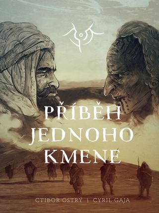 Kniha: Příběh jednoho kmene - 1. vydanie - Ctibor Ostrý, Cyril Gaja