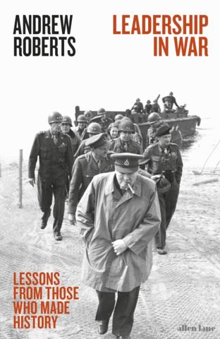 Kniha: Leadership in War - Andrew Roberts