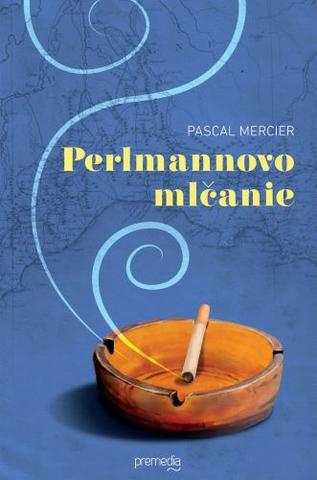 Kniha: Perlmannovo mlčanie - Pascal Mercier
