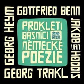 Kniha: Prokletí básníci německé poezie - Gottfried Benn; Georg Heym; Georg Trakl; Jakob van Hoddis
