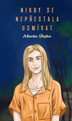Kniha: Nikdy se nepřestala usmívat - 1. vydanie - Martin Štefko